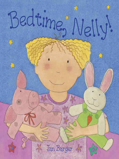 Title details for Bedtime, Nelly! by Jan Barger - Available